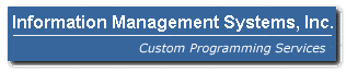 Custom Programming Services from Information Management Systems, Inc.