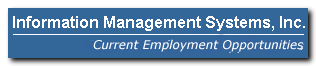 Current Employment Opportunities at Information Management Systems, Inc.